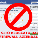 Tipica azione di filtro della navigazione dei firewall aziendali odierni.